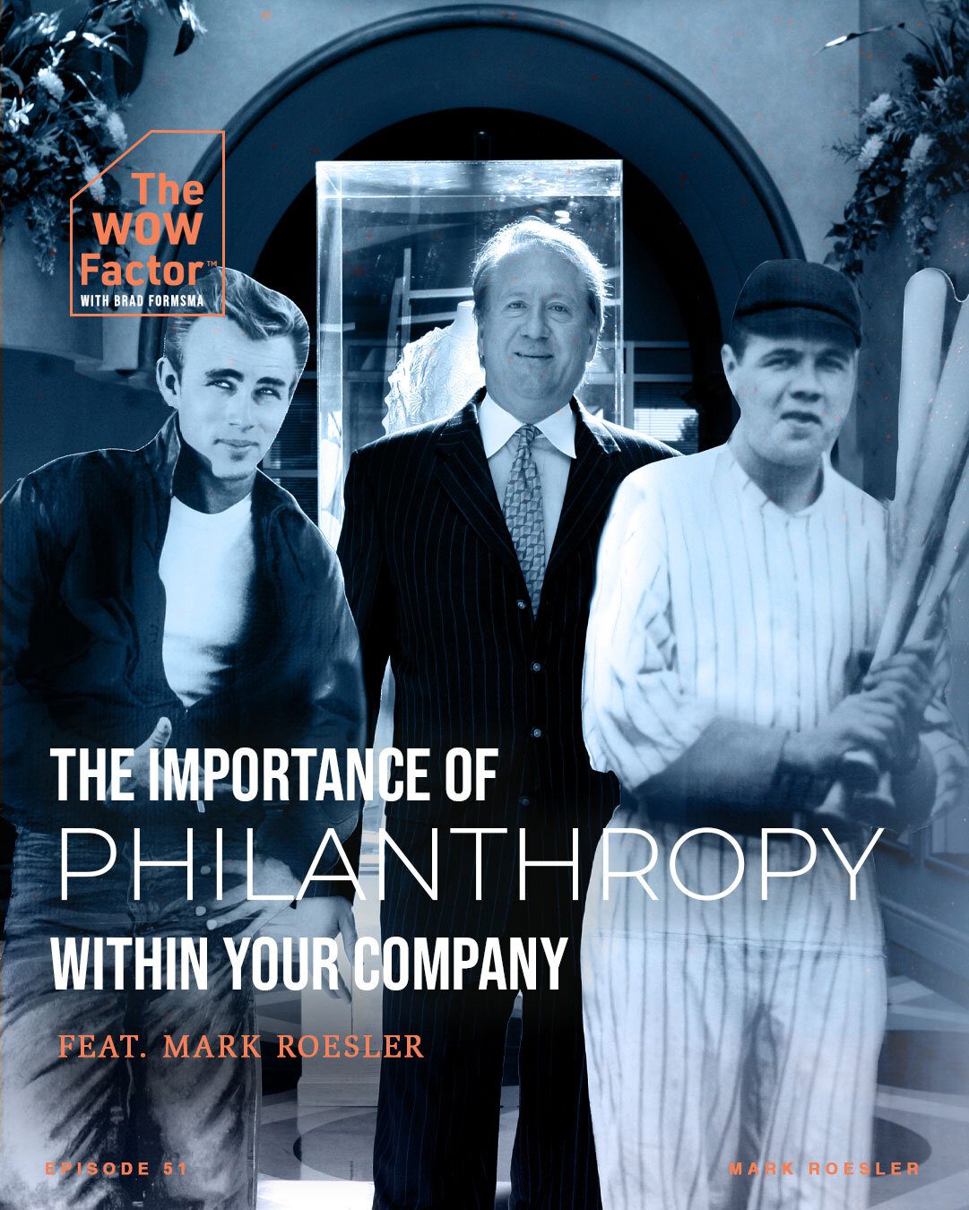 The WOW Factor With Brad Formsma – The Importance Of Philanthropy Within Your Company Ft. Mark Roesler