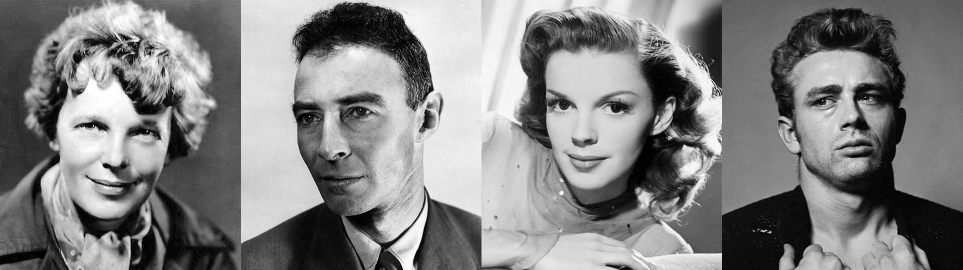 Amelia Earhart, J. Robert Oppenheimer, Judy Garland, James Dean