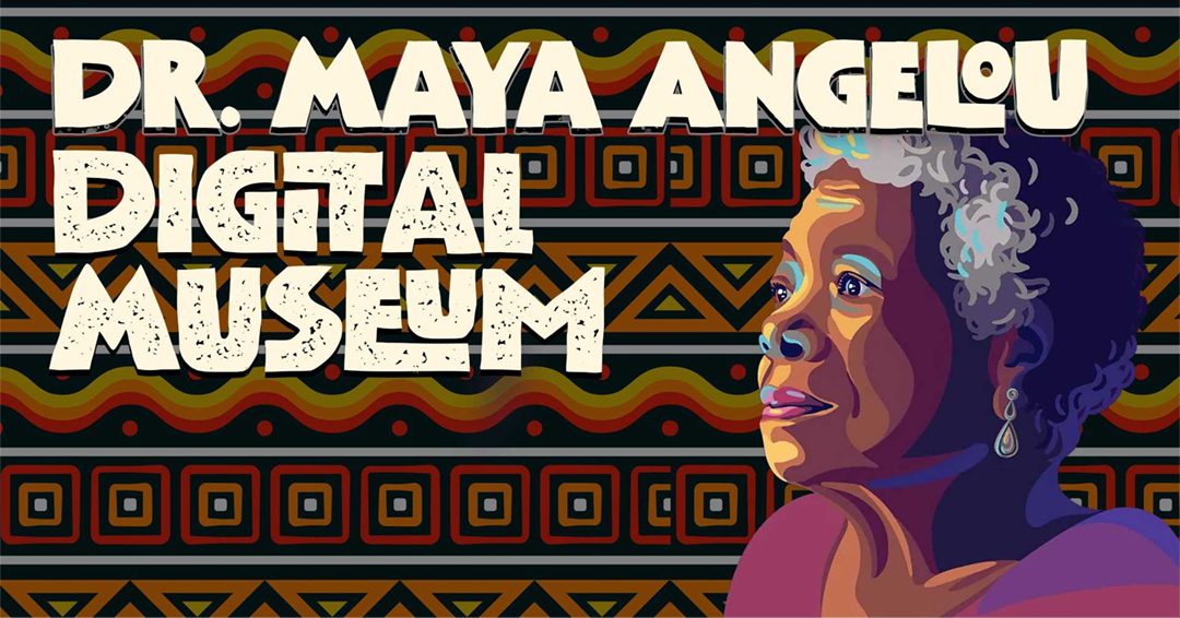 Dr. Maya Angelou’s Digital Museum