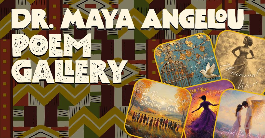 Dr. Maya Angelou’s Poem Gallery