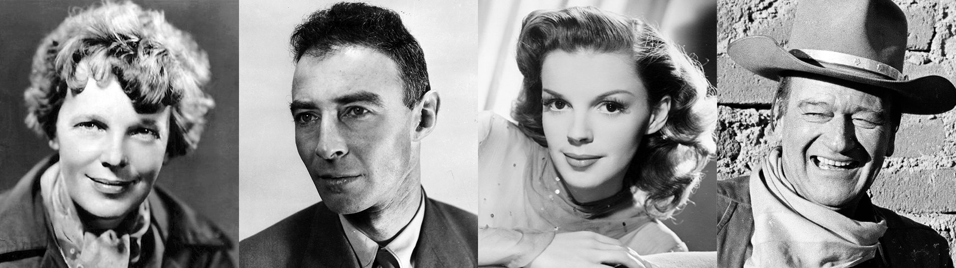 Amelia Earhart, J. Robert Oppenheimer, Judy Garland, John Wayne